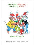 Formy e Caty!:D - VINCITORE CONCORSO NATALIZIO 2016!!