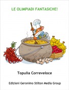 Topulia Correveloce - LE OLIMPIADI FANTASICHE!