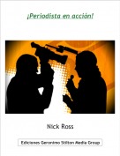 Nick Ross - &iexcl;Periodista en acci&oacute;n!