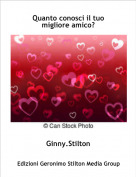 Ginny.Stilton - Quanto conosci il tuo migliore amico?