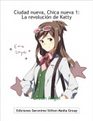 Green Angel - Ciudad nueva, Chica nueva 1:La revoluci&oacute;n de Katty