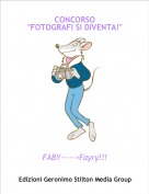 FABY----->Fayry!!! - CONCORSO "FOTOGRAFI SI DIVENTA!"