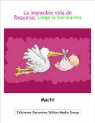 Machi - La imposible vida de Raquena: Llega la hermanita