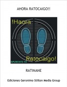 RATINANE - AHORA RATOCAIGO!!