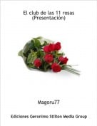 Magoru77 - El club de las 11 rosas(Presentaci&oacute;n)