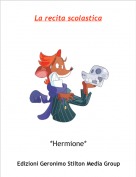 *Hermione* - La recita scolastica