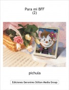 pichula - Para mi BFF(2)