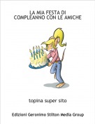 topina super sito - LA MIA FESTA DI COMPLEANNO CON LE AMICHE