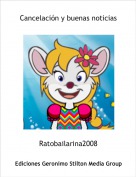 Ratobailarina2008 - Cancelaci&oacute;n y buenas noticias