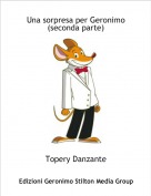 Topery Danzante - Una sorpresa per Geronimo(seconda parte)