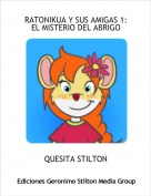 QUESITA STILTON - RATONIKUA Y SUS AMIGAS 1:EL MISTERIO DEL ABRIGO