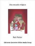 Rati Potter - Una escuela m&aacute;gica