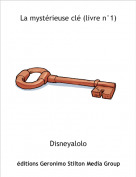 Disneyalolo - La myst&eacute;rieuse cl&eacute; (livre n&deg;1)