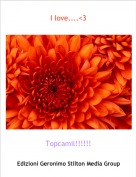 Topcamil!!!!!! - I love....<3