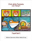 TopoFabi!! - Club della Fantasiacon Vany!!