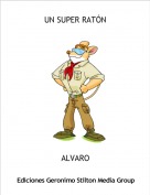 ALVARO - UN SUPER RAT&Oacute;N