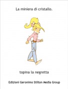 topina la negretta - La miniera di cristallo.