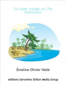 &Eacute;meline Olivier Hall&eacute; - Un super voyage sur l'&icirc;le Palmococo