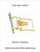 Felicino Topolino - Topi s'got talent!