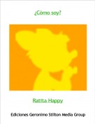 Ratita Happy - &iquest;C&oacute;mo soy?