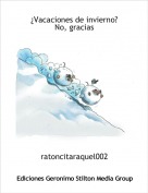 ratoncitaraquel002 - &iquest;Vacaciones de invierno?No, gracias