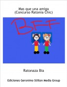 Ratonaza Bia - Mas que una amiga(Concurso Ratonia Chic)