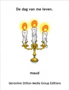 maud - De dag van me leven.