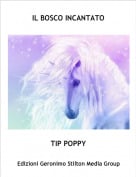TIP POPPY - IL BOSCO INCANTATO