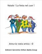 Annu=la vosta amica :-D - Natale ! La festa nel cuor !