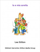 Lea Stilton - Io e mia sorella