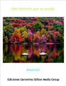 Android. - Una historia que se acab&oacute;.