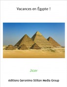 Jicer - Vacances en &Eacute;gypte !