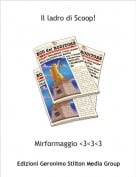 Mirformaggio <3<3<3 - Il ladro di Scoop!