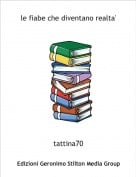 tattina70 - le fiabe che diventano realta'