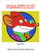 squikky - CACCIA AL TESORO SUL SITO DI GERONIMO (Il concorso!)