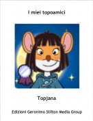Topjana - I miei topoamici