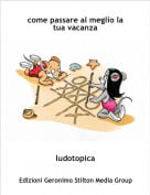 ludotopica - come passare al meglio la tua vacanza