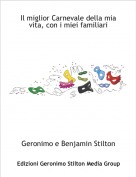 Geronimo e Benjamin Stilton - Il miglior Carnevale della mia vita, con i miei familiari