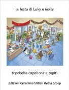 topobella capellona e topit&igrave; - la festa di Luky e Molly