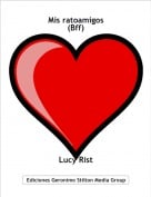 Lucy Rist - Mis ratoamigos(Bff)