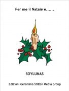 SOYLUNAS - Per me il Natale &egrave;......