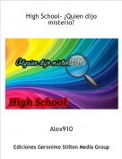 Alex910 - High School- &iquest;Quien dijo misterio?
