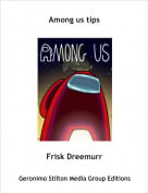 Frisk Dreemurr - Among us tips