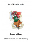 Blogger di Sogni - Ketty98, sei grande!
