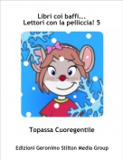 Topassa Cuoregentile - Libri coi baffi...Lettori con la pelliccia! 5