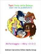 Mirformaggio--->Miry <3<3<3 - Test:l'Isola delle Balene(Ger me lo pubblichi?)