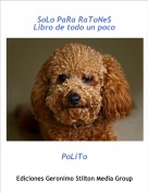 PoLiTo - SoLo PaRa RaToNeSLibro de todo un poco