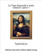 TopolinaLavi - La Topo-Gioconda &egrave; stata rubata!!! parte 1