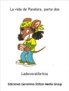 Ladevoralibritos - La vida de Pandora, parte dos
