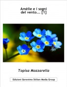 Topisa Mozzarella - Am&egrave;lie e i sogni del vento... [1]